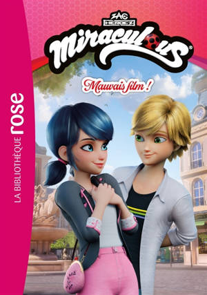 Miraculous : nouvelles histoires. Vol. 6. Mauvais film !