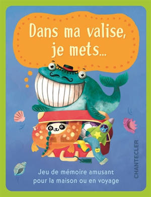 Dans ma valise, je mets... : jeu de mémoire amusant pour la maison ou le voyage
