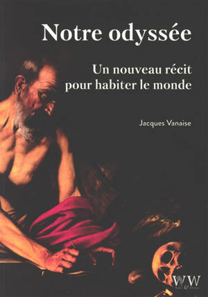 Notre odyssée, un nouveau récit pour habiter le monde