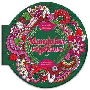 Mandalas végétaux : 100 coloriages pour s'apaiser