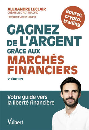 Gagnez de l'argent grâce aux marchés financiers : bourse, crypto, trading