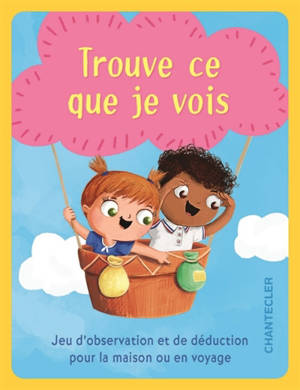 Trouve ce que je vois : jeu d'observation et de déduction pour la maison ou en voyage
