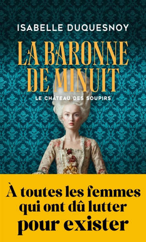 Le château des soupirs. Vol. 2. La baronne de minuit