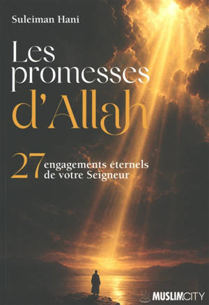 Les promesses d'Allah : 27 engagements éternels de votre Seigneur