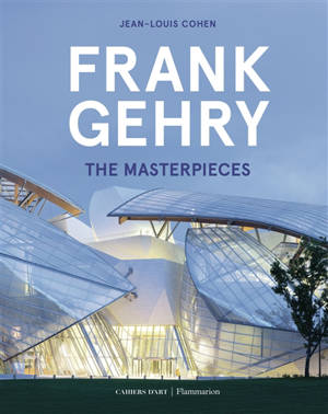 Frank Gehry : the masterpieces