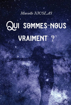 QUI SOMMES-NOUS VRAIMENT ?