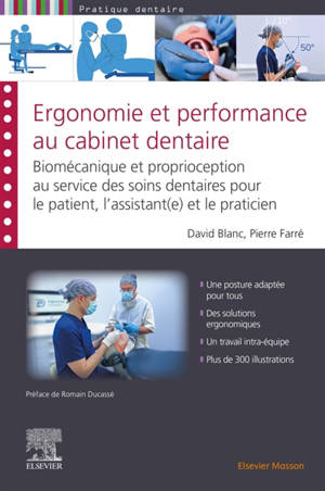 Ergonomie et performance au cabinet dentaire : biomécanique et proprioception au service des soins dentaires pour le patient, l'assistant(e) et le praticien