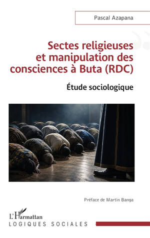 Sectes religieuses et manipulation des consciences à Buta (RDC) : étude sociologique