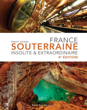 France souterraine insolite & extraordinaire