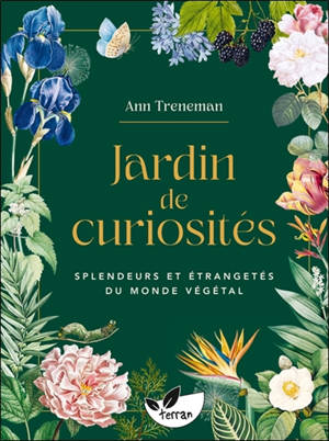 Jardin de curiosités : splendeurs et étrangetés du monde végétal
