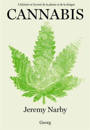 Cannabis : l'histoire et l'avenir de la plante et de la drogue
