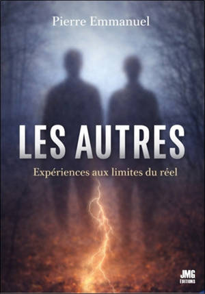 Les autres : expériences aux limites du réel