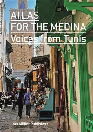 Atlas for the Medina : Voices from Tunis