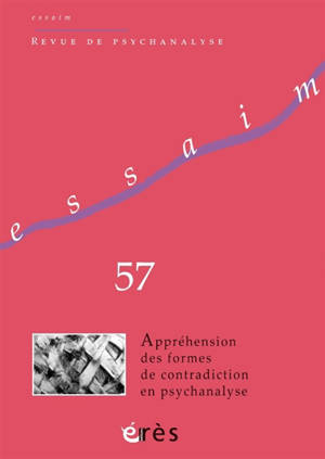 Essaim, n° 57. Appréhension des formes de contradiction en psychanalyse