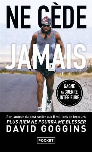 Ne cède jamais : libère ton mental et remporte la guerre contre toi-même