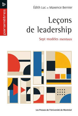Leçons de leadership : sept modèles mentaux
