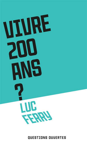 Vivre 200 ans ?