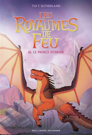 Les royaumes de feu. Vol. 16. Le prince hybride