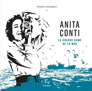 Anita Conti : la grande dame de la mer