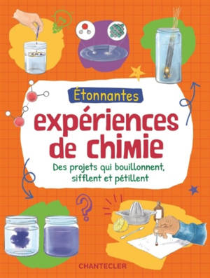 Etonnantes expériences de chimie : des projets qui bouillonnent, sifflent et pétillent
