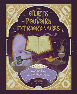 Ces objets aux pouvoirs extraordinaires