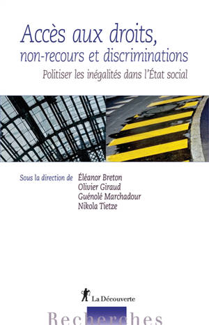 Accès aux droits, non-recours et discriminations : politiser les inégalités dans l'Etat social