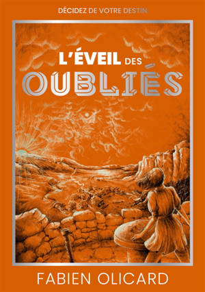 L'éveil des oubliés : Décidez de votre destin