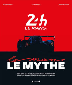 Les 24 Heures du Mans, le mythe