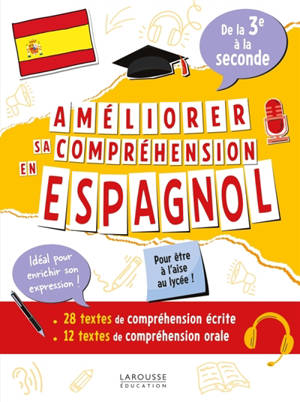 Améliorer sa compréhension en espagnol, de la 3e à la seconde : 28 textes de compréhension écrite, 12 textes de compréhension orale