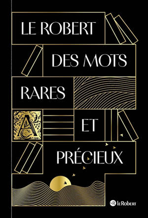 Le Robert des mots rares et précieux