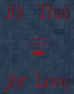 It's Thaï for love : recettes & culture thaïlandaises