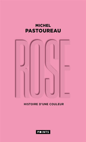 Rose : histoire d'une couleur