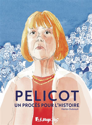 Pelicot : un procès pour l'histoire