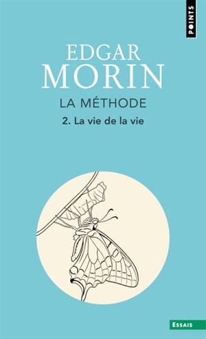 La méthode. Vol. 2. La vie de la vie