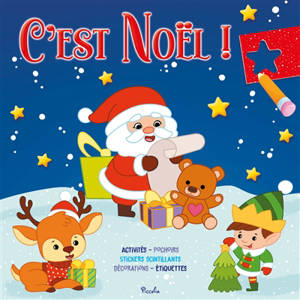 C'est Noël ! : activités, pochoirs, stickers scintillants, décorations, étiquettes