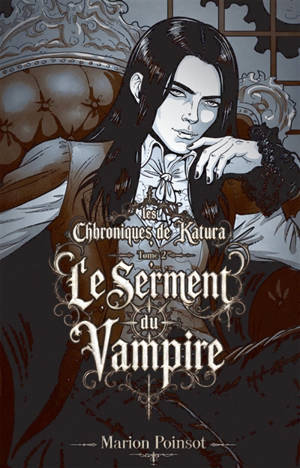 Les Chroniques de Katura : Tome 2 : Le Serment du Vampire