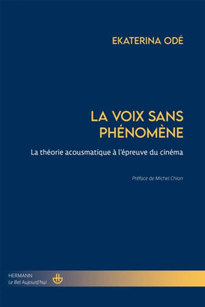 La voix sans phénomène : la théorie acousmatique à l'épreuve du cinéma
