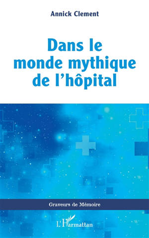 Dans le monde mythique de l'hôpital