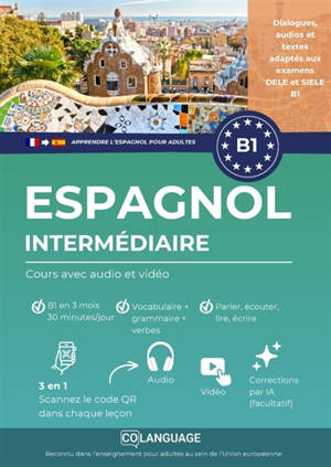 Apprendre l'espagnol B1 intermédiaire. Cours complet avec audio et vidéo : Apprendre l'espagnol B1 avec textes, grammaire, exercices et audios. Pour l'étude autonome ou...