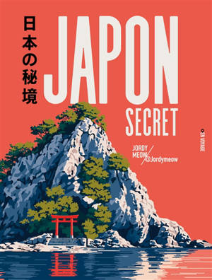 Japon secret : villages, temples, onsen, îles et plages