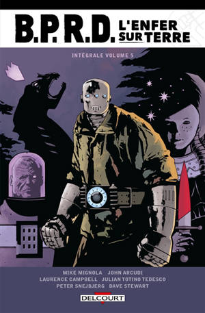 BPRD : l'enfer sur terre : intégrale. Vol. 5