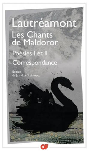 Les chants de Maldoror. Poésies I et II. Correspondance