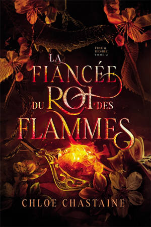 Fire & desire. Vol. 2. La fiancée du roi des flammes
