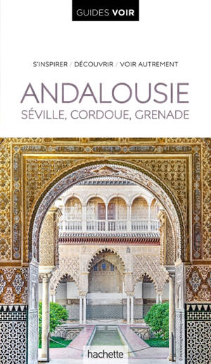 Andalousie : Séville, Cordoue, Grenade