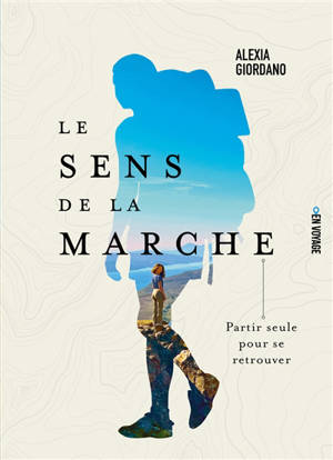 Le sens de la marche : partir seule pour se retrouver
