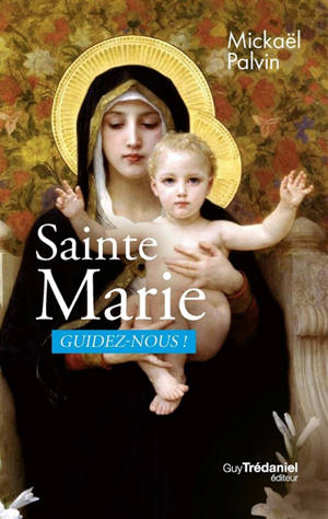 Sainte Marie, guidez-nous !