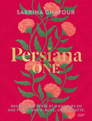 Persiana one : recettes de Perse et d'ailleurs en une poële, une plaque, une cocotte