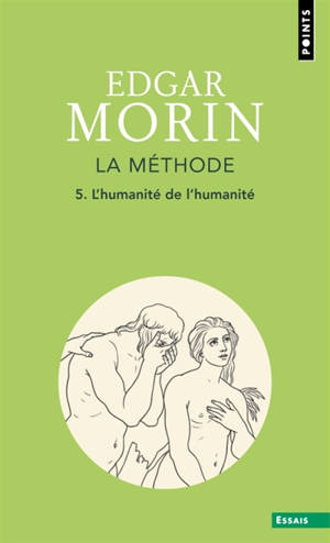 La méthode. Vol. 5. L'humanité de l'humanité : l'identité humaine