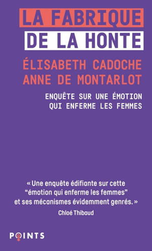 La fabrique de la honte : enquête sur une émotion qui enferme les femmes