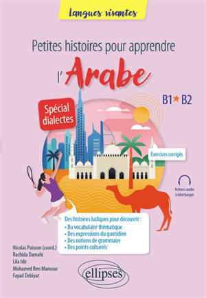 Petites histoires pour apprendre l'arabe : B1-B2 : spécial dialectes